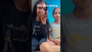 Oily Skin Tasting
