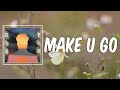 Make U Go Lyrics DUCKWRTH mp3