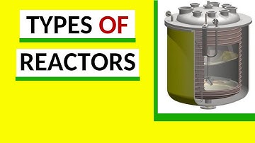 Batch Reactor | Continuous Stirred Tank Reactor | Semi Batch Reactor | Plug Flow Reactors