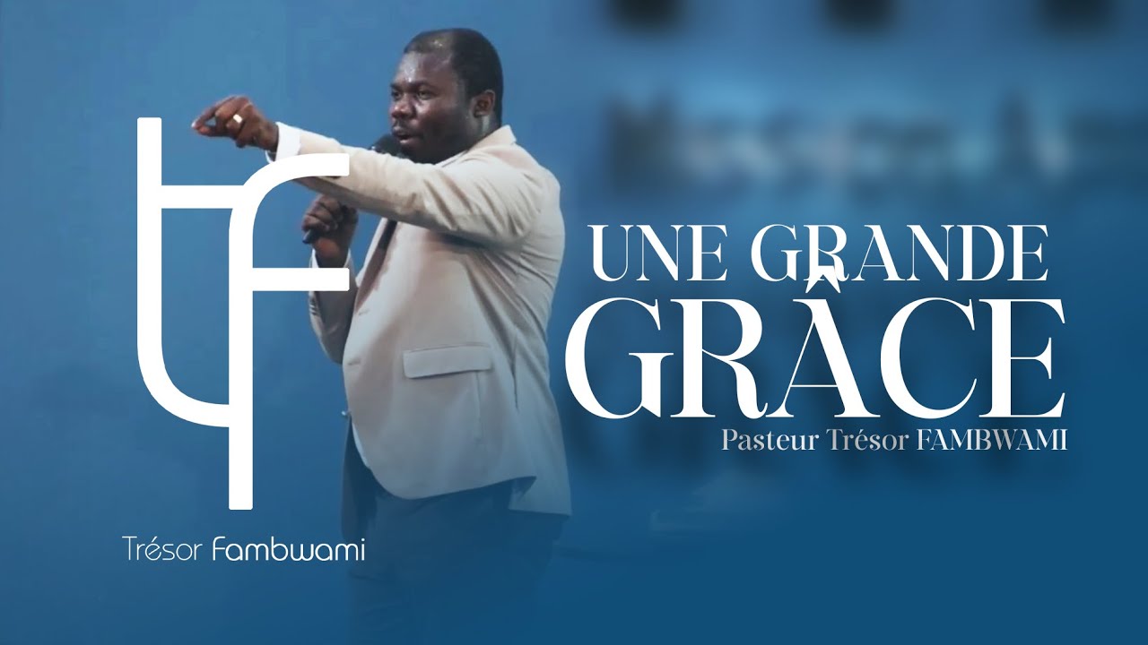 Une grande Grâce, Trésor Fambwami