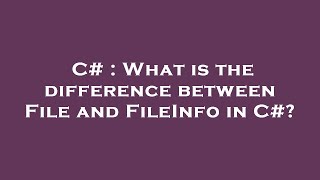 C What Is The Difference Between File And Fileinfo In C