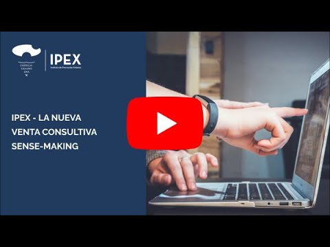 IPEX - Microwebinar: La nueva venta consultiva Sense Making
