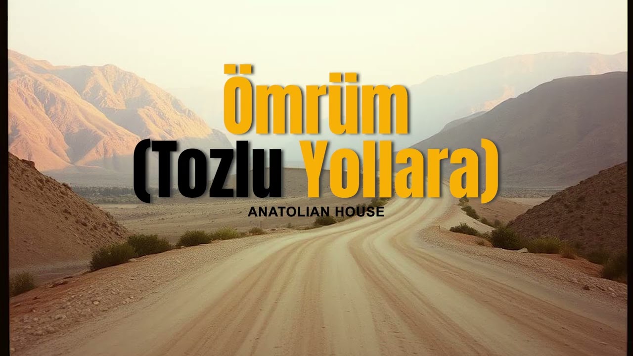 Ömrüm (Tozlu Yollara)