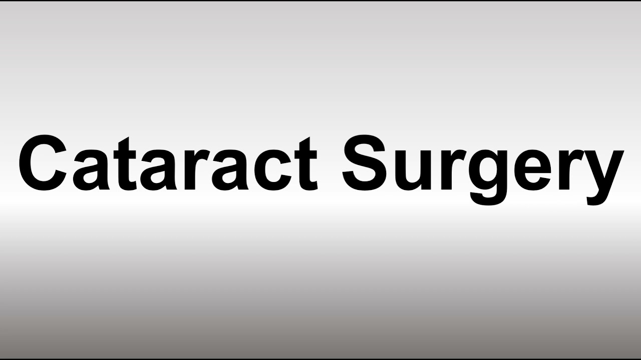 How to Pronounce Cataract Surgery - YouTube