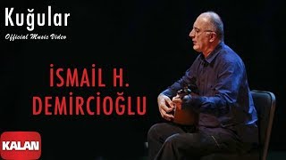 İsmail H.  Demircioğlu - Kuğular [  Video © 2020 Kalan Müzik ] Resimi