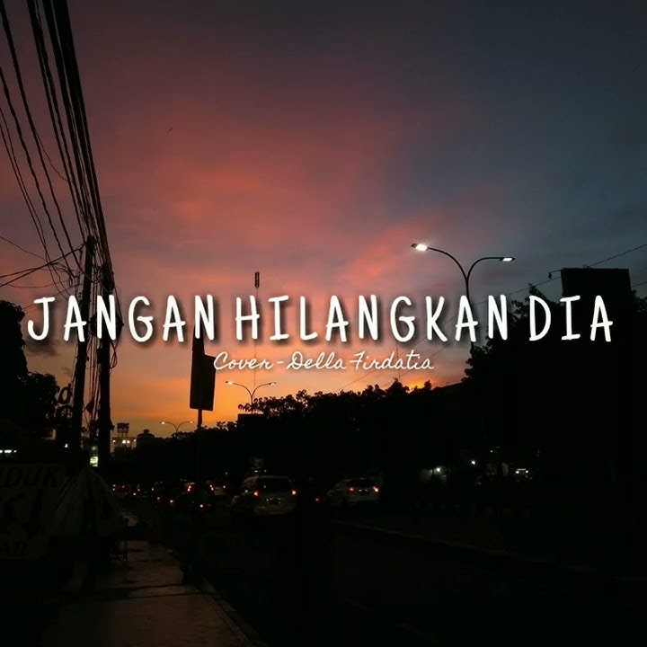 Rossa ~ Jangan Hilangkan Dia - Cover by Della Firdatia || Story Wa ( Snapgram )
