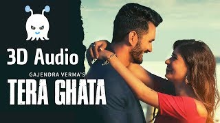 Tera Ghata | Gajendra Verma Ft. Karishma Sharma | 3D Audio | Surround Sound | Use Headphones 👾 chords