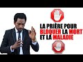 La prire pour bloquer la mort et la maladie  samuel panzu version original