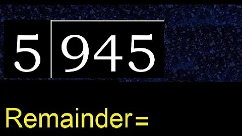 Divide 945 by 5 , remainder  . Division with 1 Digit Divisors . How to do