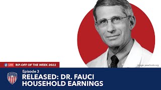 Episode 3 | Released: Dr. Fauci Household Earnings | Rip-Off Of The Week 2022