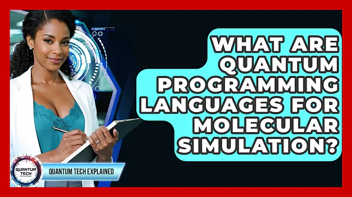 What Are Quantum Programming Languages For Molecular Simulation? - Quantum Tech Explained