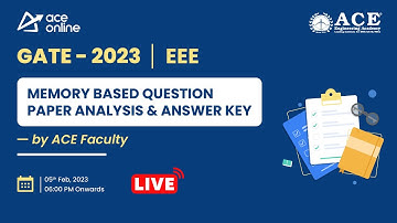 GATE 2023 (EEE) :  Memory based Question Paper Analysis & Answer KEY by ACE Faculty | ACE Online