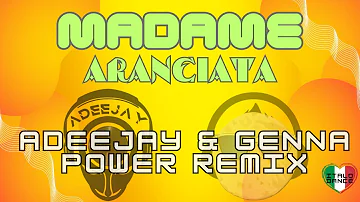 Madame - Aranciata (Adeejay & Genna Power Remix)