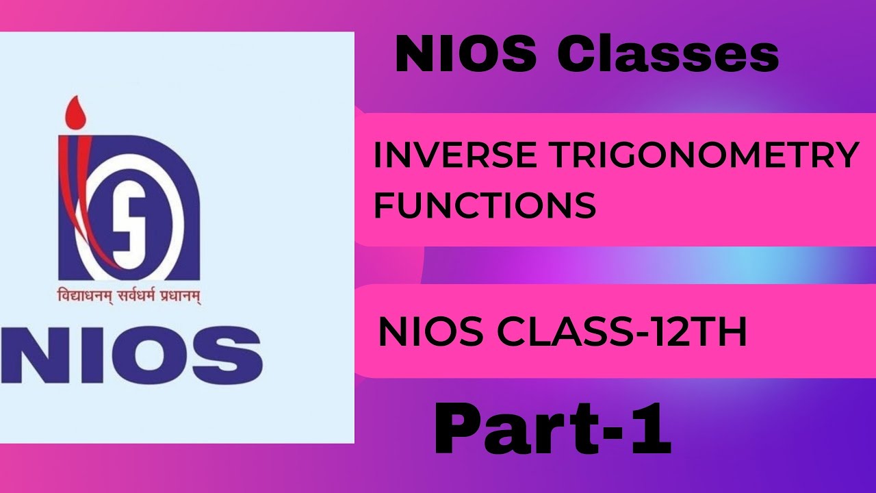 Inverse Trigonometric Functions|| NIOS||Chapter-24||Part-1|| Basics||Class 12