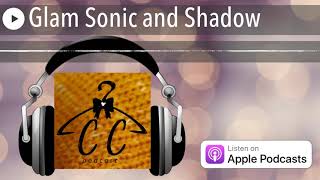 Glam Sonic and Shadow