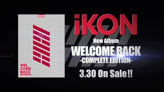 iKON - WELCOME BACK -COMPLETE EDITION- (JP Trailer)