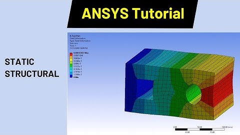 Ansys Tutorial: Static Structural Analysis