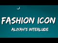 Aliyahs interlude  fashion icon lyrics