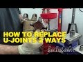 How To Replace U-Joints 2 Ways
