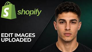 How to Edit Images Uploaded in Shopify (2026 Step-by-Step Tutorial for Beginners) screenshot 2