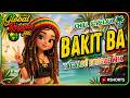 BAKIT BA 🎶 Chill Reggae Vibes - Tagalog Love Song