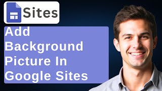 How To Add A Background Picture - Google Sites [2026 Guide]