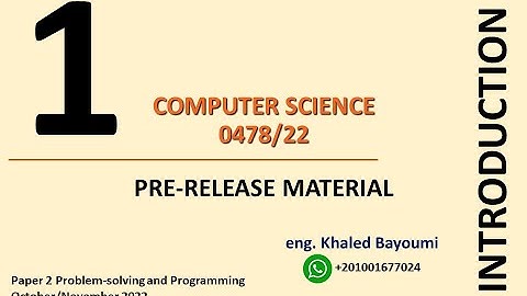 PRE RELEASE MATERIAL Computer Science 0478   22 Oct Nov 2022 Khaled Bayoumi