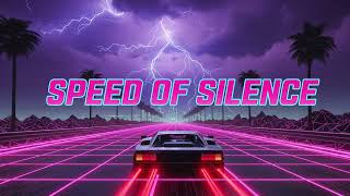 Speed of Silence – Synthwave Motion Through the Quiet Void