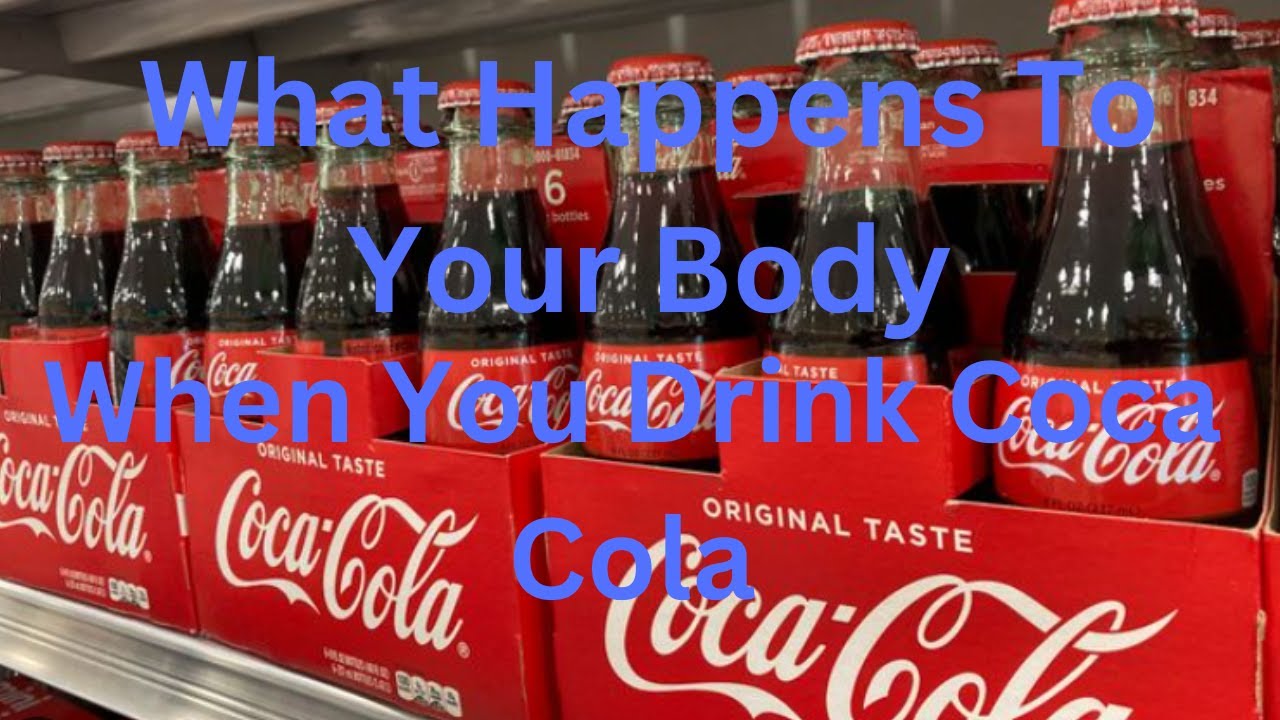 What Happens To Your Body When You Drink Coca Cola - YouTube