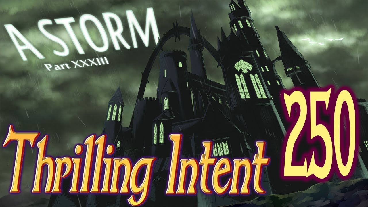 A Storm Part 33 - Thrilling Intent 250