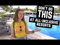 What NOT to do at ALL-INCLUSIVE RESORTS | MEXICO 2020