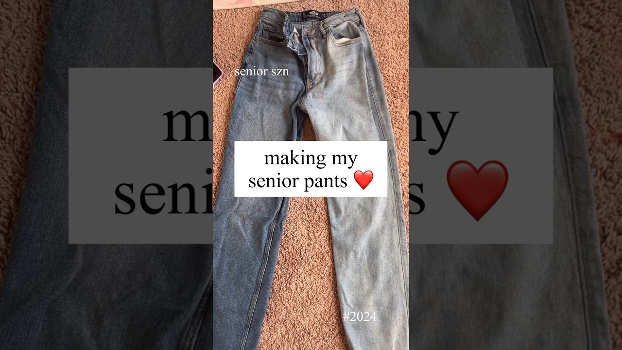 make my senior pants w/ me | class of 2024
