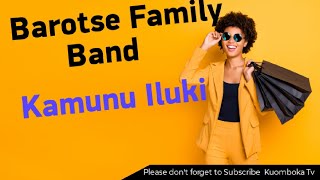 Barotse Family Band - Kamunu