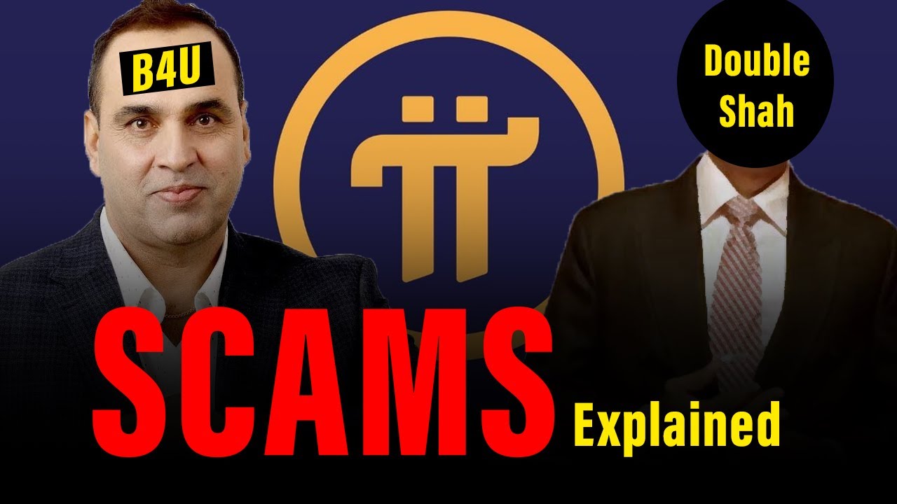 Double Shah | B4U Scam | Pi | Scams Explained & Reviewed : CA Legacy