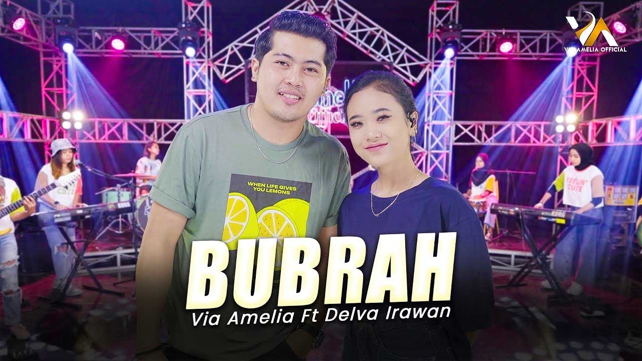 VIA AMELIA FEAT. DELVA IRAWAN - BUBRAH ( Official Live Music Video )