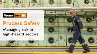 Process Safety: Managing Risk in High-Hazard Sectors | WorkSafeBC