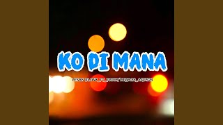KO DI MANA
