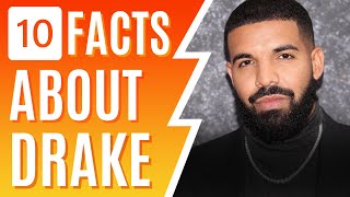 10 Interesting Facts About Drake You May Not Know
