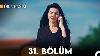 Dila Hanım 31. Bölüm