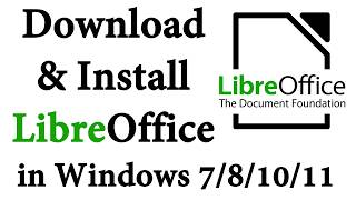 How to Download and Install LibreOffice in Windows 7/8/10/11  - Step by Step Installation Guide
