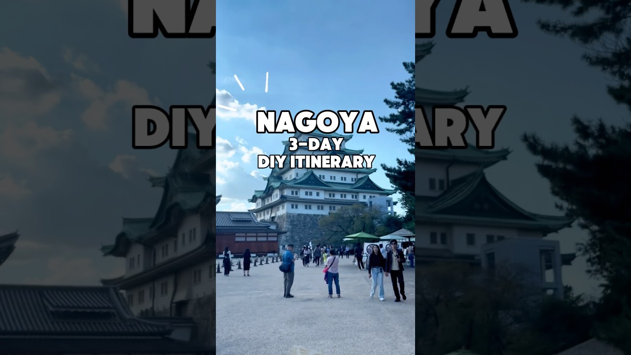 3-DAY DIY Itinerary for Nagoya