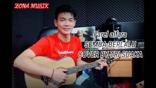 TRI SUAKA COVER || FAREL ALFARA SEMUA BERLALU