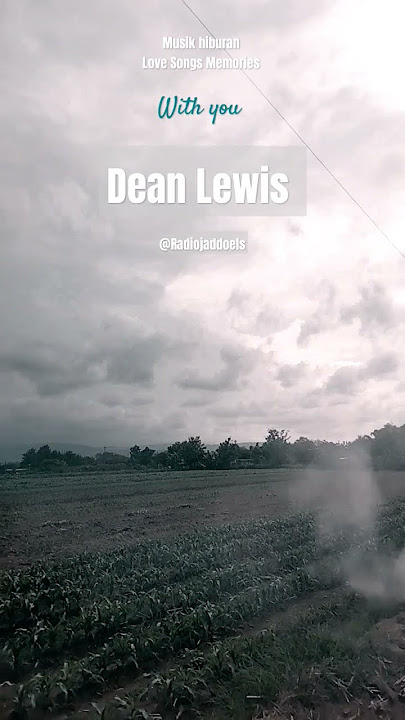 With you - Dean Lewis #shorts #storywa  #sweet  #memories @Radiojaddoels