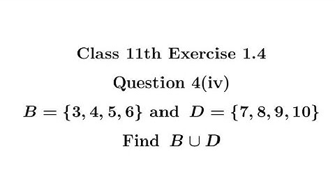 Class 11th Maths Exercise 1.4 Question 4(iv) || Union of Sets || NCERT