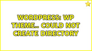 Wordpress: wp theme.. Could not create directory (2 Solutions!!)