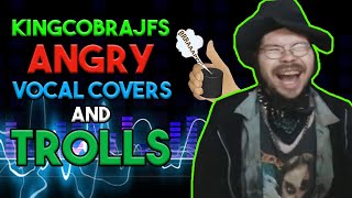 KingCobraJFS Angry Vocal Covers and Trolls