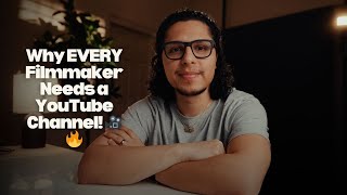 Why Every Filmmaker Needs a YouTube Channel | Ep. 12 #youtube