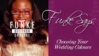 Funke Says: Choosing Your Wedding Colours