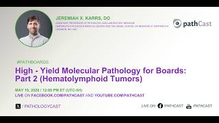 #PATHBOARDS High-Yield Molecular Pathology for Boards: Part 2 (Hematolymphoid Tumors)