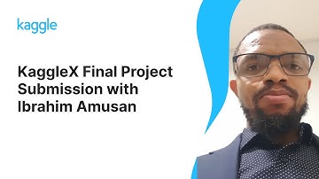 KaggleX Final Project Presentation with Ibrahim Amusan